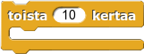 Toista 10 kertaa